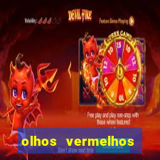 olhos vermelhos significado espiritual